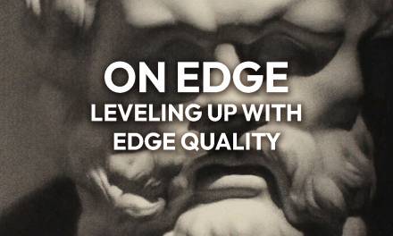 On Edge: Leveling Up with Edge Quality